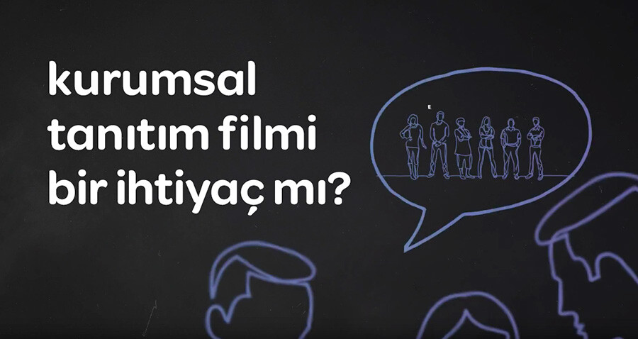 KURUMSAL TANITIM FİLMİ BİR İHTİYAÇ MI?